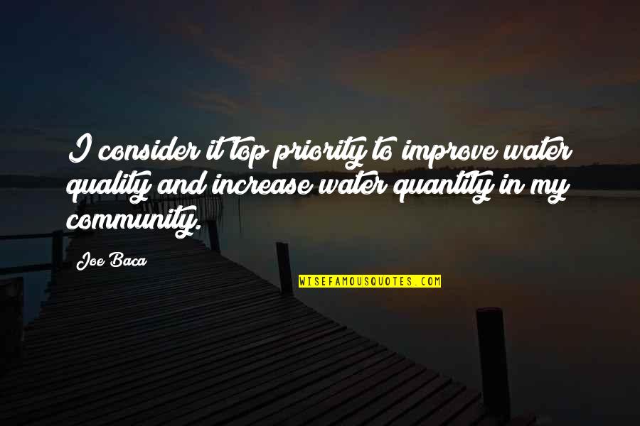 Increase Quotes By Joe Baca: I consider it top priority to improve water Increase Quotes By Joe Baca: I consider it top priority to improve water