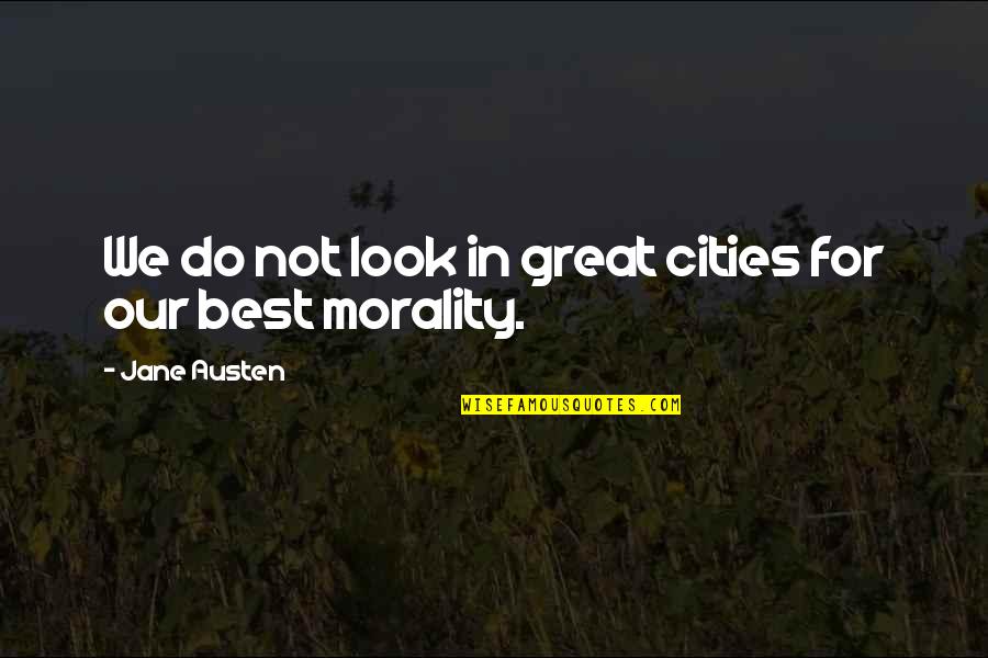 Increasing Crime Rate Quotes By Jane Austen: We do not look in great cities for