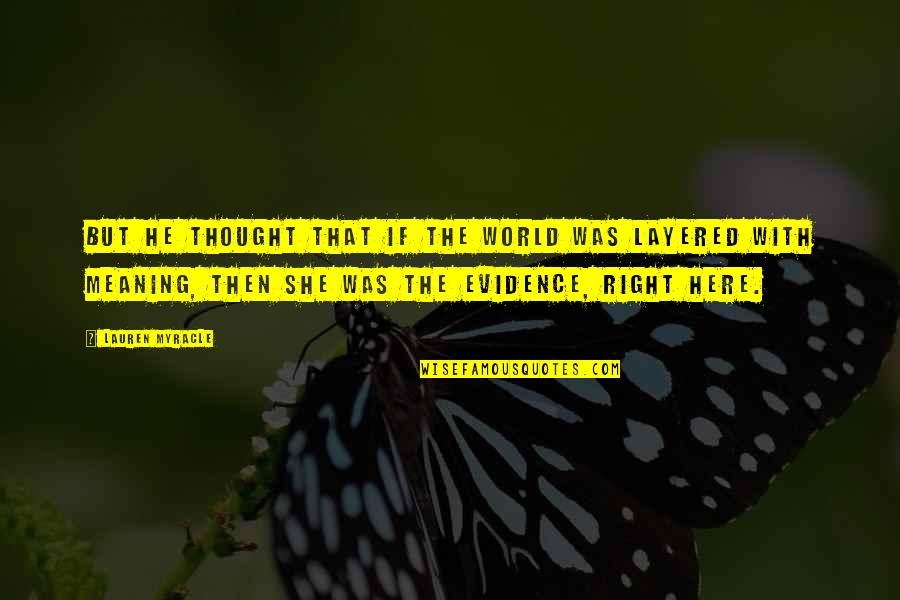 Increderea Citate Quotes By Lauren Myracle: But he thought that if the world was Increderea Citate Quotes By Lauren Myracle: But he thought that if the world was