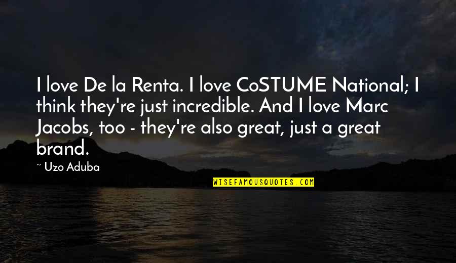 Incredible Love Quotes By Uzo Aduba: I love De la Renta. I love CoSTUME
