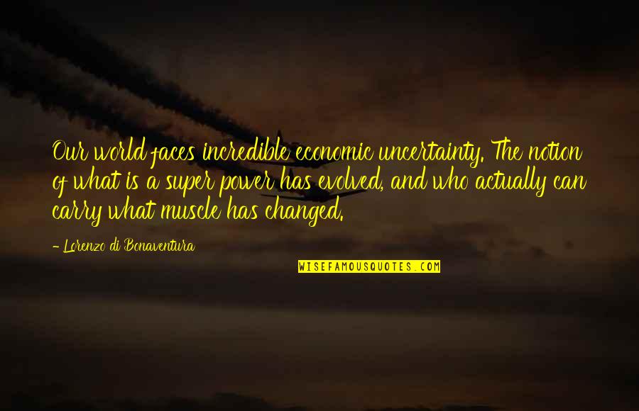 Incredible World Quotes By Lorenzo Di Bonaventura: Our world faces incredible economic uncertainty. The notion Incredible World Quotes By Lorenzo Di Bonaventura: Our world faces incredible economic uncertainty. The notion