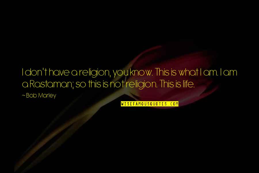 Incredibleness Synonyms Quotes By Bob Marley: I don't have a religion, you know. This Incredibleness Synonyms Quotes By Bob Marley: I don't have a religion, you know. This