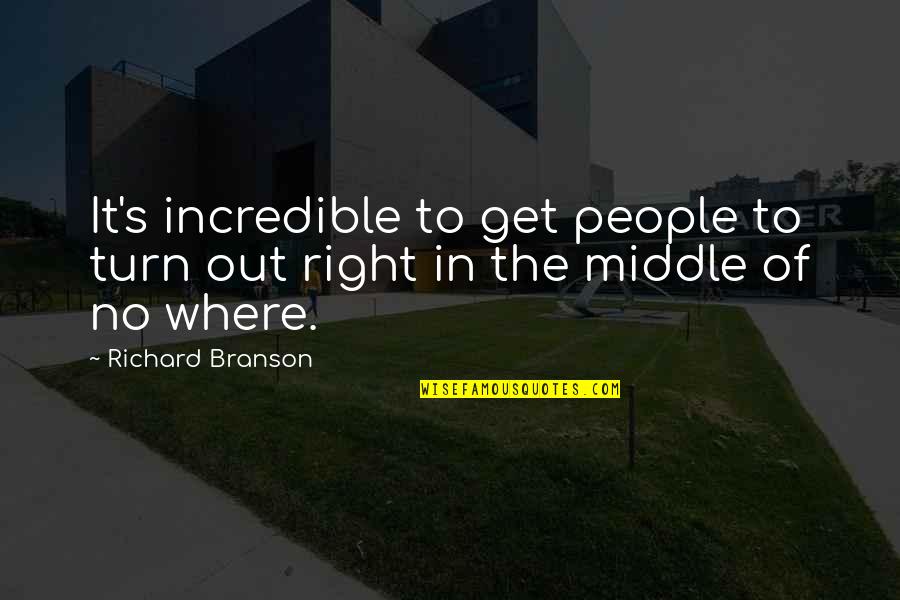 Incredibles Quotes By Richard Branson: It's incredible to get people to turn out