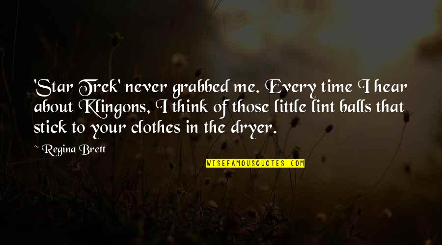 Incredibly Awesome Quotes By Regina Brett: 'Star Trek' never grabbed me. Every time I Incredibly Awesome Quotes By Regina Brett: 'Star Trek' never grabbed me. Every time I