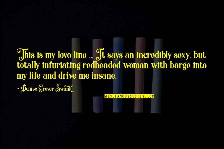 Incredibly In Love Quotes By Denise Grover Swank: This is my love line ... It says