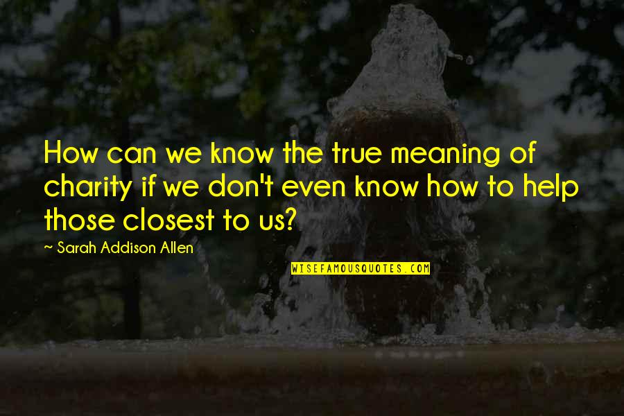 Incroyable Hulk Quotes By Sarah Addison Allen: How can we know the true meaning of Incroyable Hulk Quotes By Sarah Addison Allen: How can we know the true meaning of