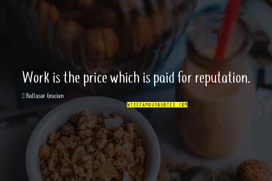 Incrustador Quotes By Baltasar Gracian: Work is the price which is paid for