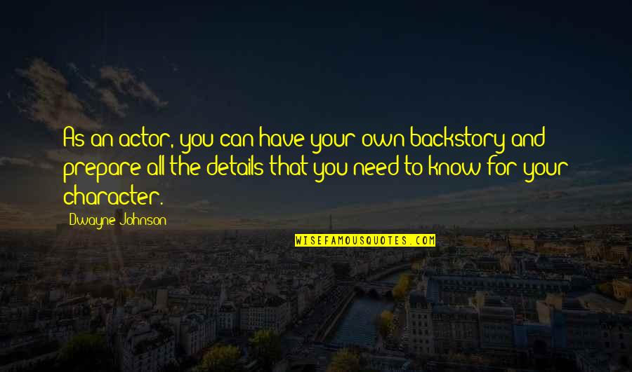 Incrustation Solution Quotes By Dwayne Johnson: As an actor, you can have your own Incrustation Solution Quotes By Dwayne Johnson: As an actor, you can have your own