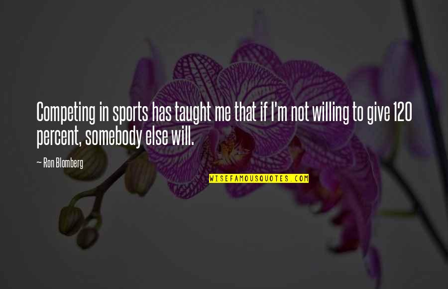 Incubizo Quotes By Ron Blomberg: Competing in sports has taught me that if Incubizo Quotes By Ron Blomberg: Competing in sports has taught me that if