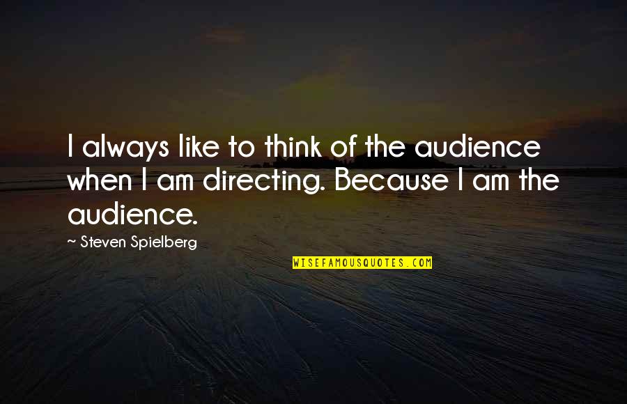 Inculcate Def Quotes By Steven Spielberg: I always like to think of the audience Inculcate Def Quotes By Steven Spielberg: I always like to think of the audience