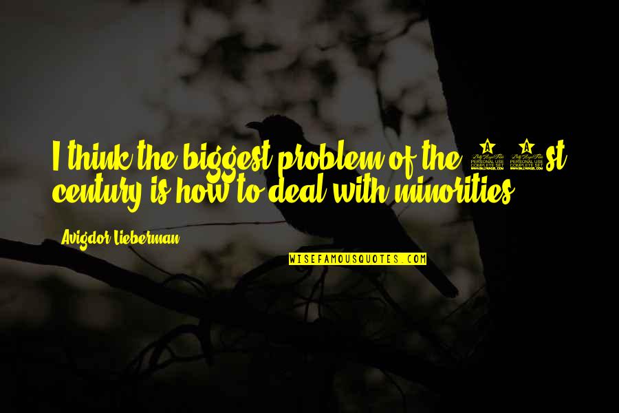 Inculta In English Quotes By Avigdor Lieberman: I think the biggest problem of the 21st Inculta In English Quotes By Avigdor Lieberman: I think the biggest problem of the 21st