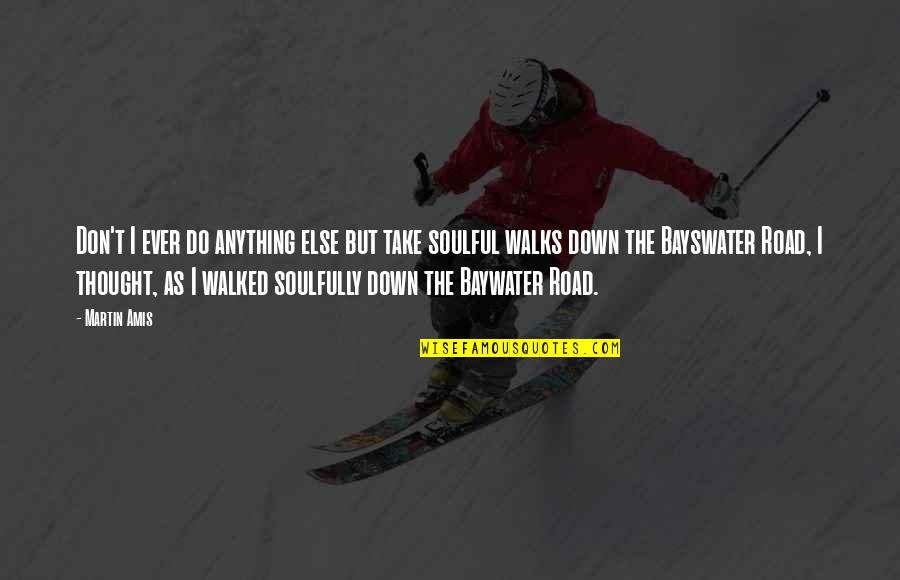 Inculta In English Quotes By Martin Amis: Don't I ever do anything else but take Inculta In English Quotes By Martin Amis: Don't I ever do anything else but take