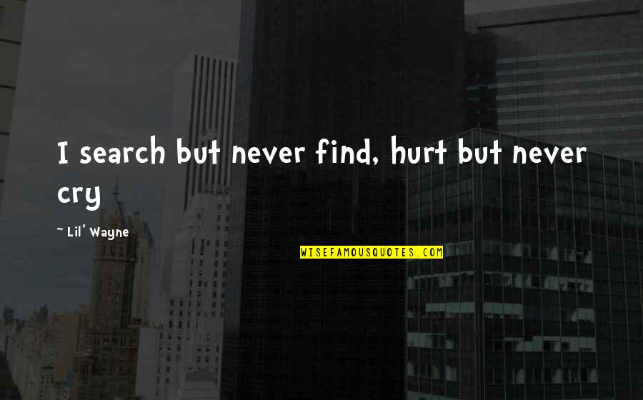 Incurability Quotes By Lil' Wayne: I search but never find, hurt but never