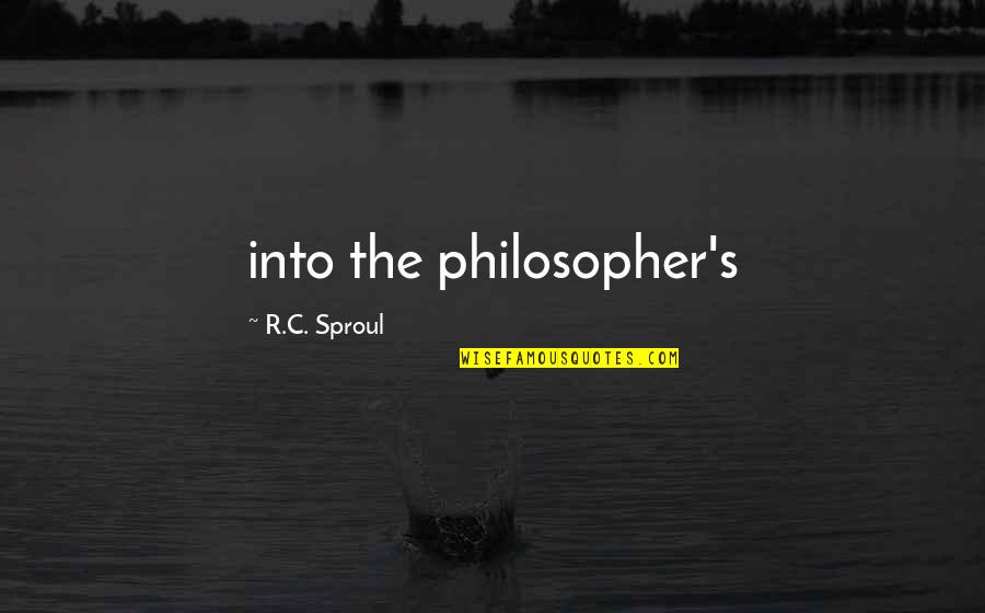 Incurable Love Quotes By R.C. Sproul: into the philosopher's