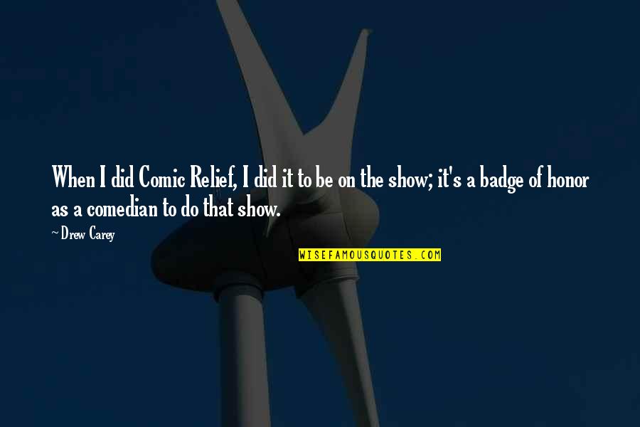 Incurable Lung Quotes By Drew Carey: When I did Comic Relief, I did it Incurable Lung Quotes By Drew Carey: When I did Comic Relief, I did it