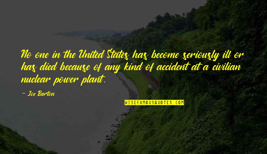 Indagatorias Quotes By Joe Barton: No one in the United States has become Indagatorias Quotes By Joe Barton: No one in the United States has become