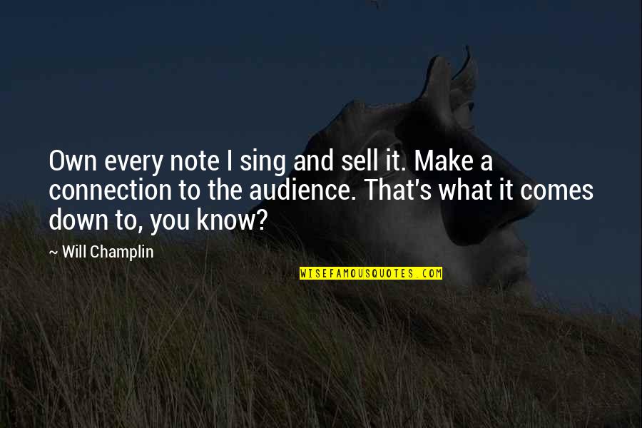 Indahnya Islam Quotes By Will Champlin: Own every note I sing and sell it.