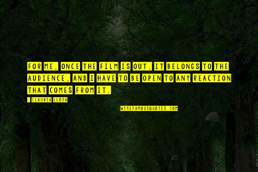 Indahnya Ramadhan Quotes By Claudia Llosa: For me, once the film is out, it Indahnya Ramadhan Quotes By Claudia Llosa: For me, once the film is out, it