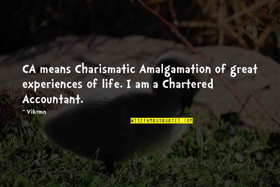 Indalecio Rico Quotes By Vikrmn: CA means Charismatic Amalgamation of great experiences of