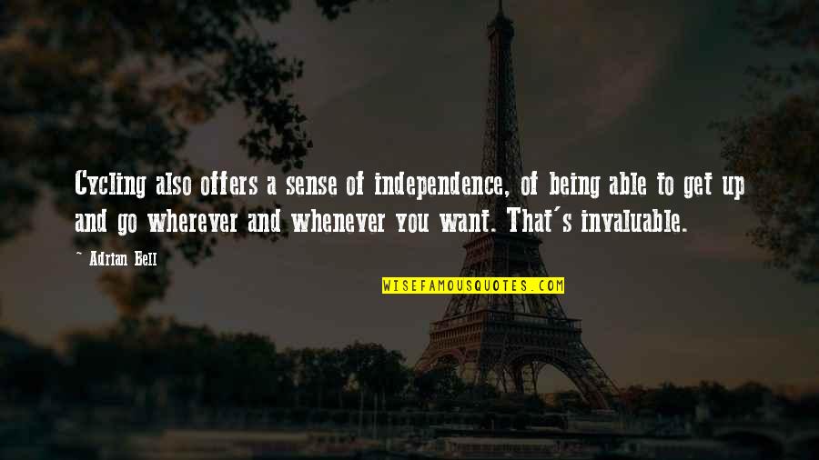Indebidos Quotes By Adrian Bell: Cycling also offers a sense of independence, of Indebidos Quotes By Adrian Bell: Cycling also offers a sense of independence, of