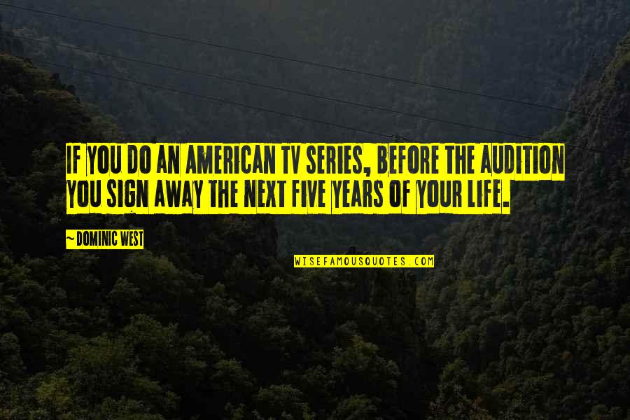 Indebidos Quotes By Dominic West: If you do an American TV series, before Indebidos Quotes By Dominic West: If you do an American TV series, before