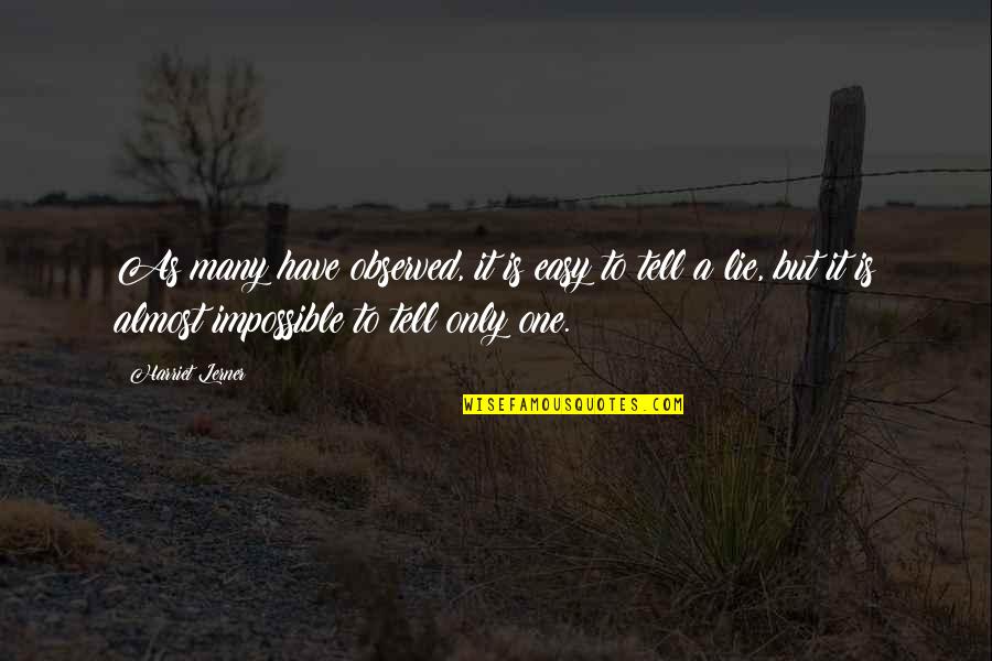 Indebidos Quotes By Harriet Lerner: As many have observed, it is easy to Indebidos Quotes By Harriet Lerner: As many have observed, it is easy to