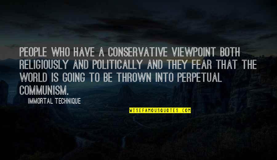 Indecoroso Sinonimo Quotes By Immortal Technique: People who have a conservative viewpoint both religiously