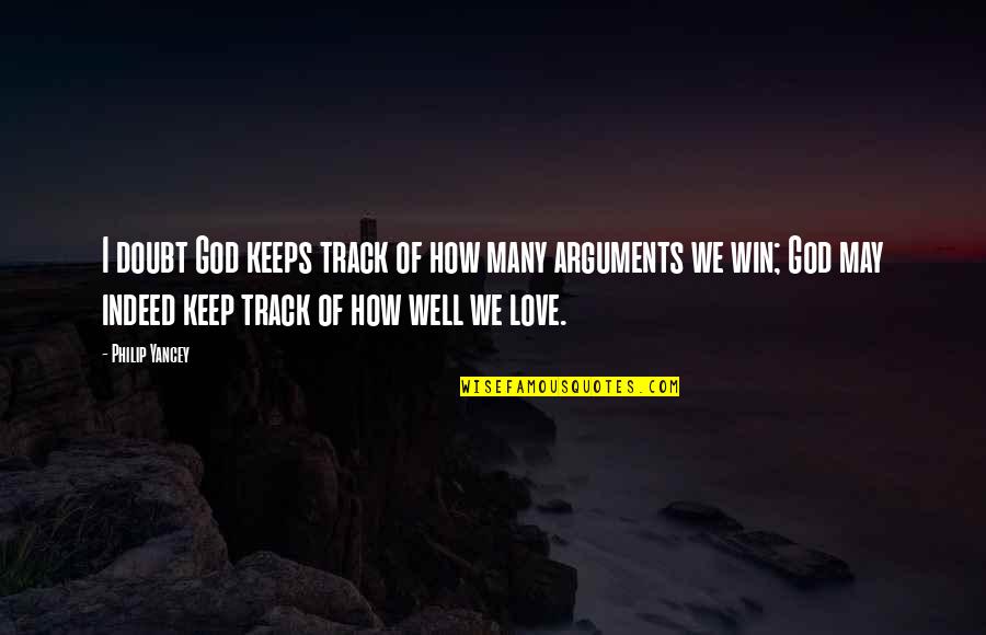 Indeed Love Quotes By Philip Yancey: I doubt God keeps track of how many