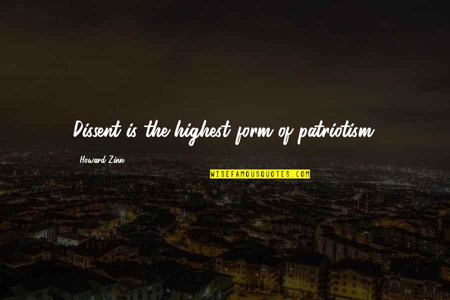 Indeed Mail Quotes By Howard Zinn: Dissent is the highest form of patriotism. Indeed Mail Quotes By Howard Zinn: Dissent is the highest form of patriotism.