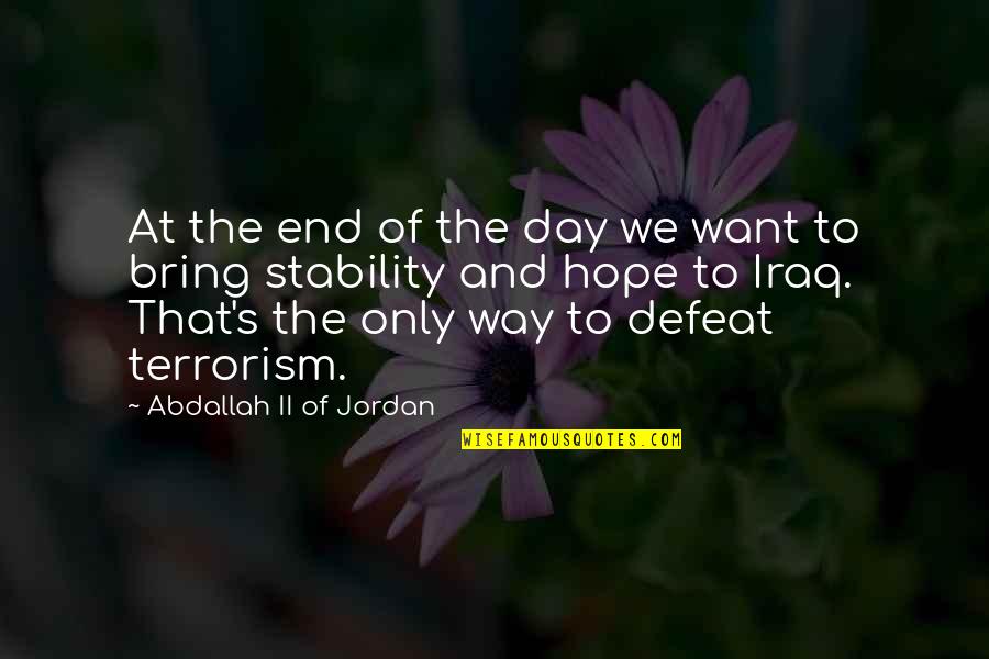 Indefenso Definicion Quotes By Abdallah II Of Jordan: At the end of the day we want