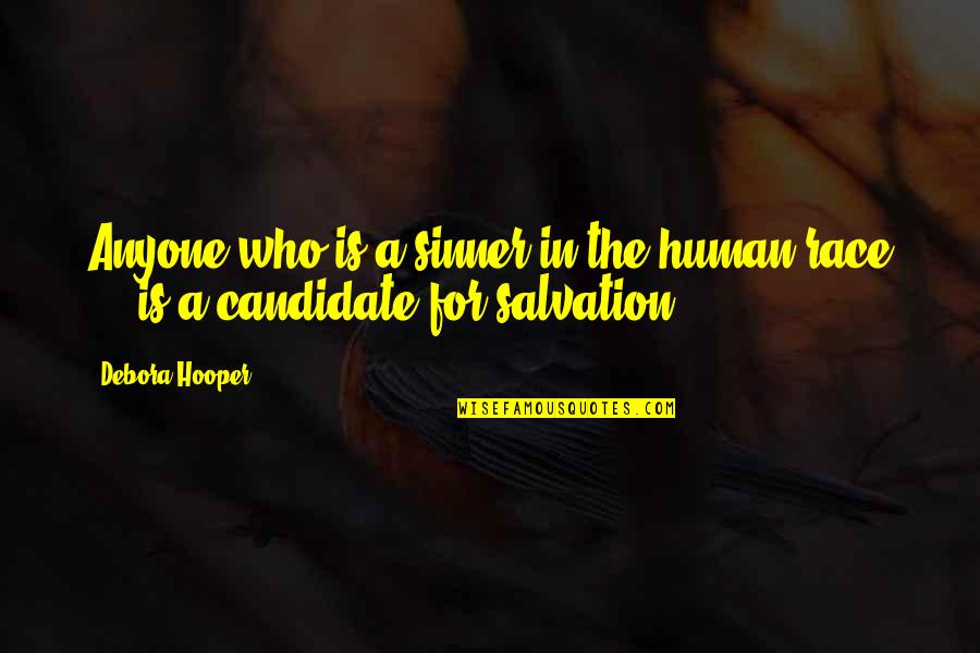 Indeferent Quotes By Debora Hooper: Anyone who is a sinner in the human