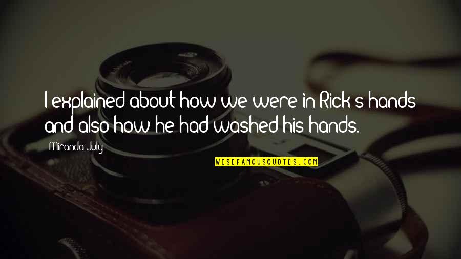 Indelibly Quotes By Miranda July: I explained about how we were in Rick's