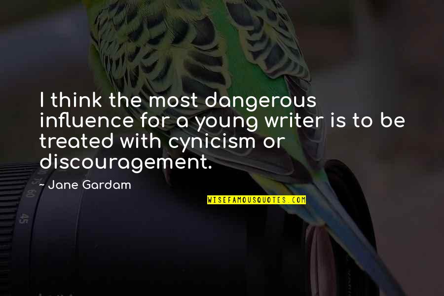 Indelicacy Reviews Quotes By Jane Gardam: I think the most dangerous influence for a Indelicacy Reviews Quotes By Jane Gardam: I think the most dangerous influence for a