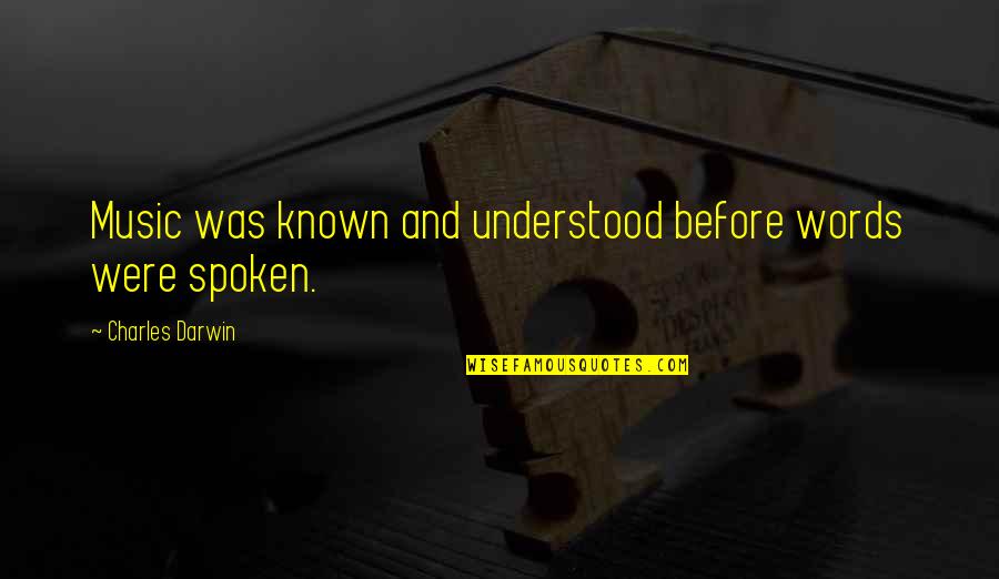 Indemnitor Quotes By Charles Darwin: Music was known and understood before words were Indemnitor Quotes By Charles Darwin: Music was known and understood before words were