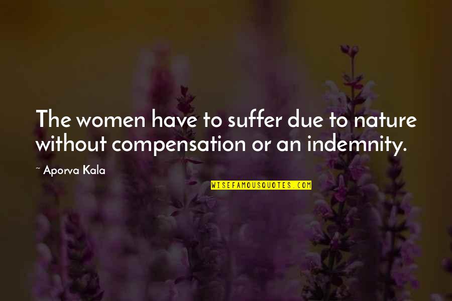 Indemnity Only Quotes By Aporva Kala: The women have to suffer due to nature