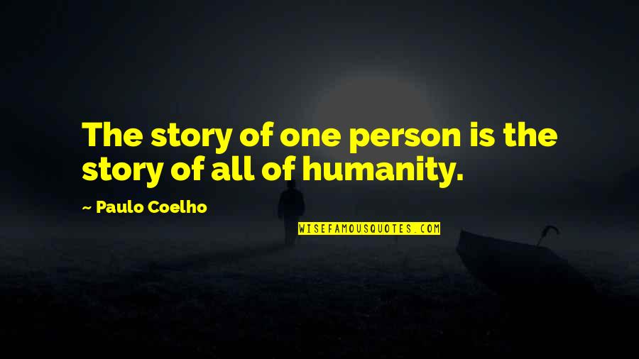 Independence Day Usa 2015 Quotes By Paulo Coelho: The story of one person is the story