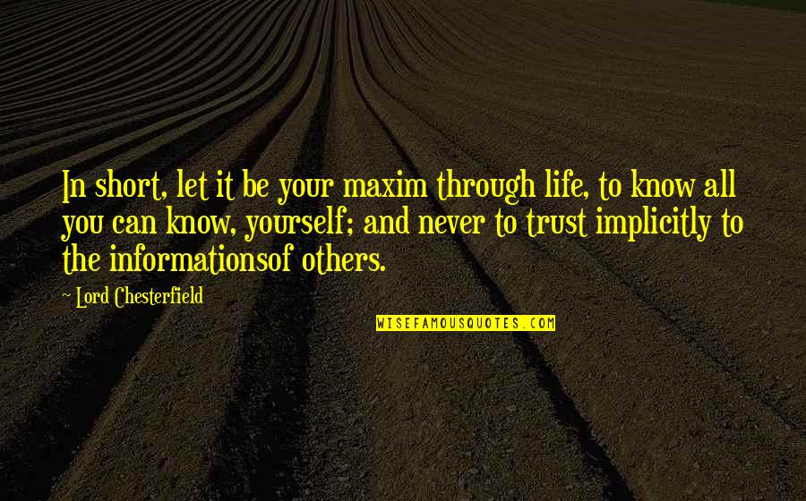 Independence Life Quotes By Lord Chesterfield: In short, let it be your maxim through