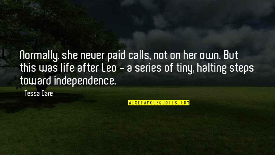 Independence Life Quotes By Tessa Dare: Normally, she never paid calls, not on her