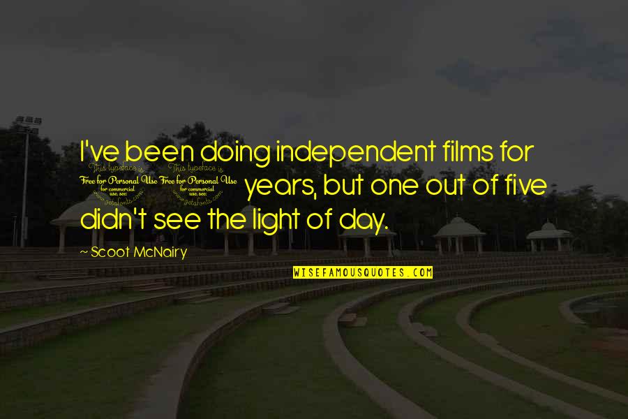 Independent Day Quotes By Scoot McNairy: I've been doing independent films for 10 years,