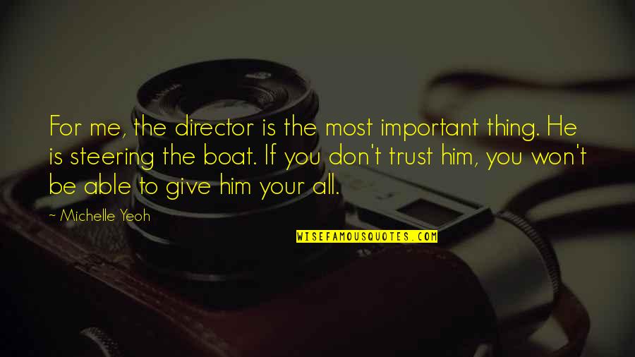 Inderbitzin Immobilien Quotes By Michelle Yeoh: For me, the director is the most important