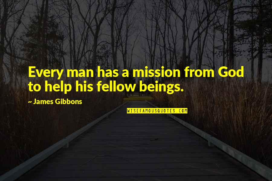 Indescribable Feeling Of Love Quotes By James Gibbons: Every man has a mission from God to