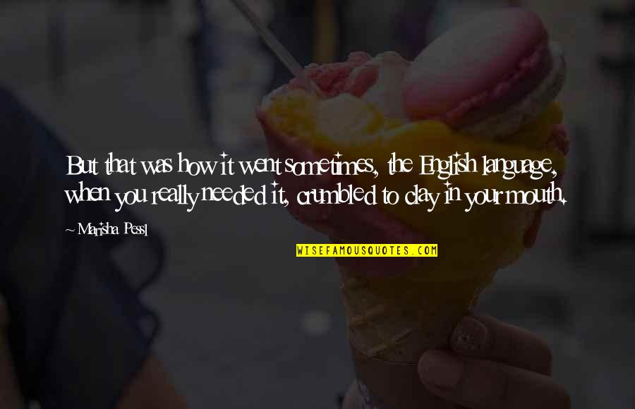 Indescribable Relationship Quotes By Marisha Pessl: But that was how it went sometimes, the Indescribable Relationship Quotes By Marisha Pessl: But that was how it went sometimes, the