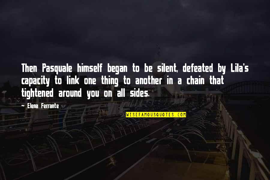 Indescrible Quotes By Elena Ferrante: Then Pasquale himself began to be silent, defeated Indescrible Quotes By Elena Ferrante: Then Pasquale himself began to be silent, defeated