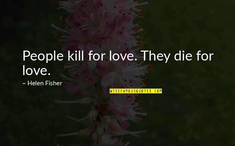 Indesign Pull Quotes By Helen Fisher: People kill for love. They die for love.