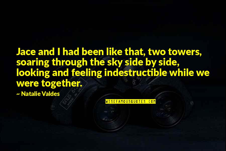 Indestructible Love Quotes By Natalie Valdes: Jace and I had been like that, two