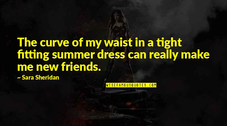 Indeterminado Significado Quotes By Sara Sheridan: The curve of my waist in a tight Indeterminado Significado Quotes By Sara Sheridan: The curve of my waist in a tight