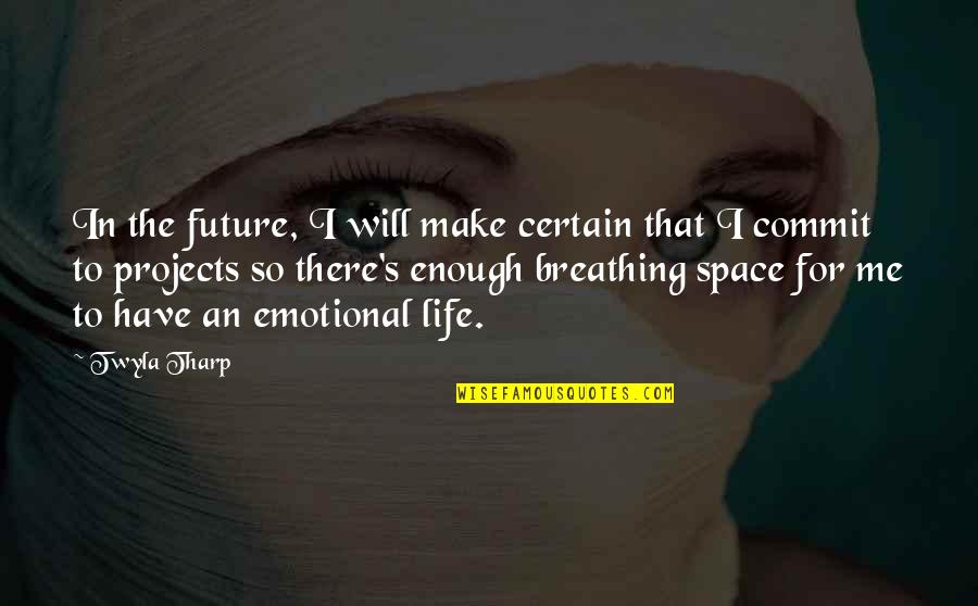 India By Abdul Kalam Quotes By Twyla Tharp: In the future, I will make certain that India By Abdul Kalam Quotes By Twyla Tharp: In the future, I will make certain that