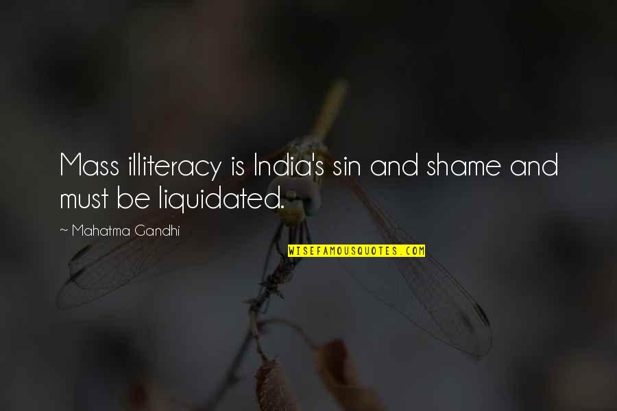 India By Gandhi Quotes By Mahatma Gandhi: Mass illiteracy is India's sin and shame and