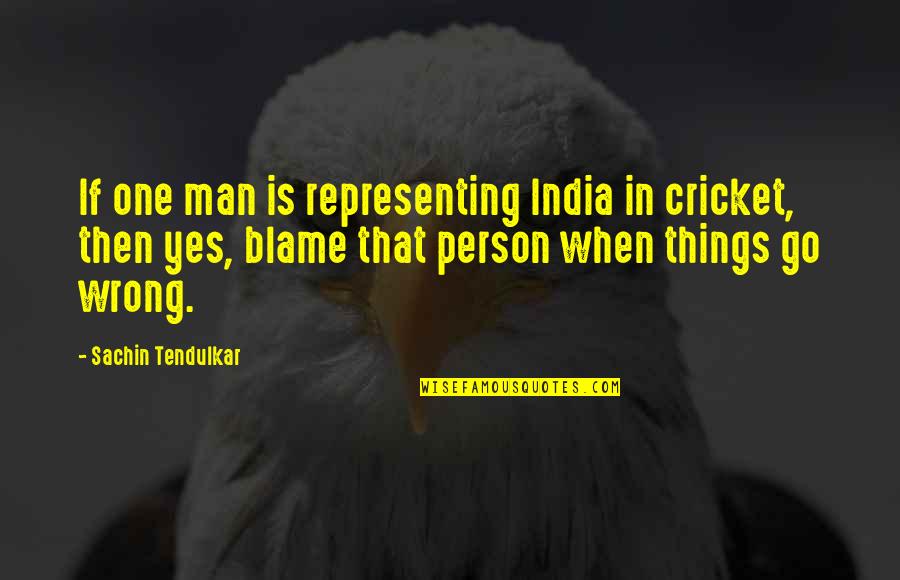 India Cricket Quotes By Sachin Tendulkar: If one man is representing India in cricket,