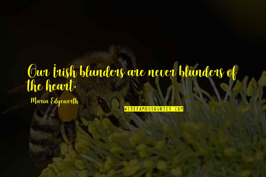 India In Sanskrit Quotes By Maria Edgeworth: Our Irish blunders are never blunders of the India In Sanskrit Quotes By Maria Edgeworth: Our Irish blunders are never blunders of the